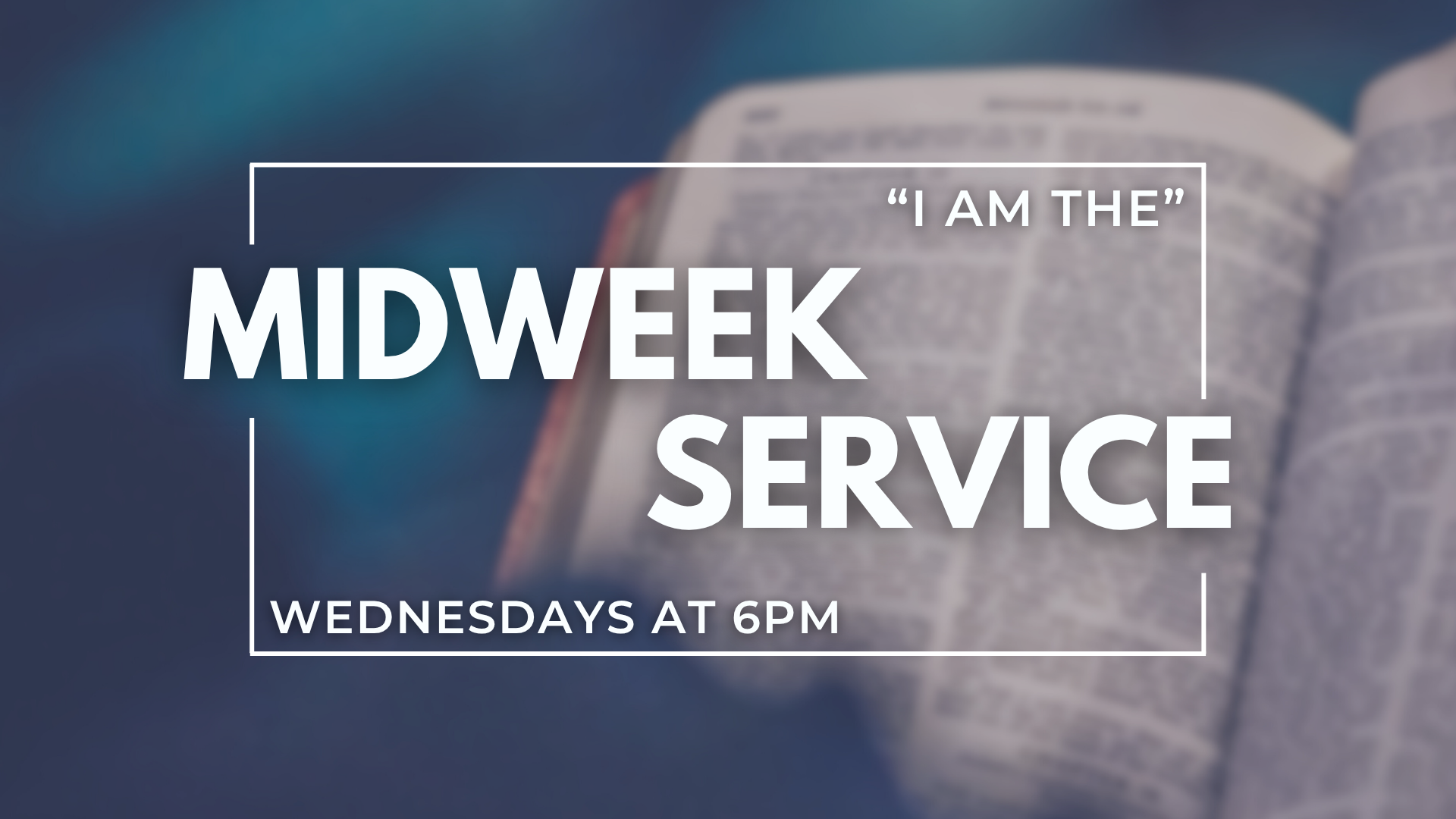 Midweek – I AM THE